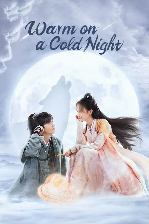 Phim Cửu Tiêu Hàn Dạ Noãn - Warm on a Cold Night (2023)