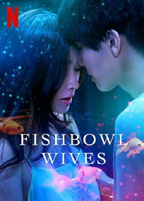 Phim Người Vợ Cá Vàng - Fishbowl Wives (2022)