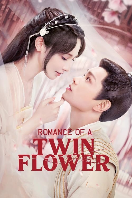 Phim Người Trong Mộng Xuân Khuê - Romance of a Twin Flower (2023)