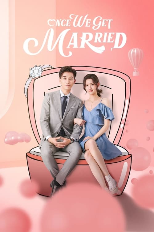 Movie Once We Get Married | Chỉ là quan hệ hôn nhân (2021)