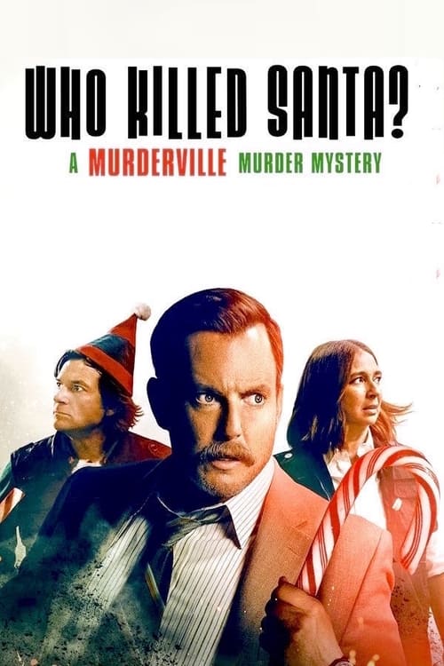 Movie Who Killed Santa? A Murderville Murder Mystery - Thị Trấn Mưu Sát: Ai Đã Giết Santa? (2022)