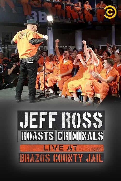 EN - Jeff Ross Roasts Criminals: Live At Brazos County Jail (2015)