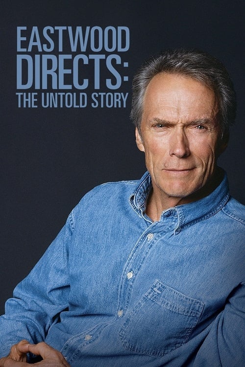 EN - Clint Eastwood Directs: The Untold Story (2013) MARTIN SCORSESE, SERGIO LEONE, STEVEN SPIELBERG