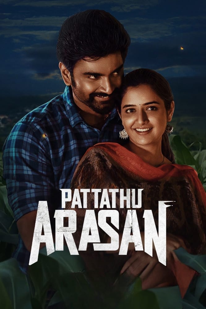 Pattathu Arasan (2022) South Movie Download Hindi & Tamil Dual Audio Netflix WebDL 480p 720p 1080p 2160p 4K