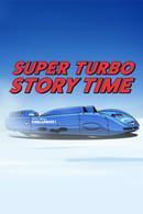 Season 1 - Super Turbo Story Time