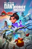 Season 1 - Super Giant Robot Brothers!