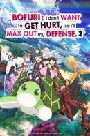 Season 2 - BOFURI: I Don't Want to Get Hurt, so I'll Max Out My Defense.