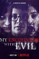 Season 1 - My Encounter with Evil