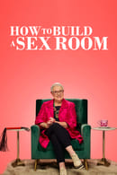 Season 1 - How To Build a Sex Room