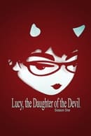 Season 1 - Lucy, the Daughter of the Devil