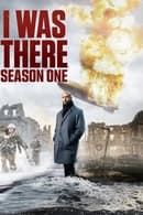 Season 1 - I Was There