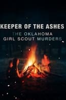 Season 1 - Keeper of the Ashes: The Oklahoma Girl Scout Murders