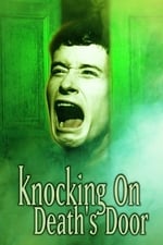 Knocking on Death&#39;s Door
