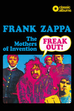 Classic Albums: Frank Zappa & The Mothers Of Invention - Freak Out!