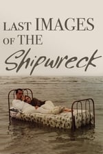 Last Images of the Shipwreck