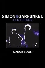 Simon &amp; Garfunkel: Old Friends - Live On Stage