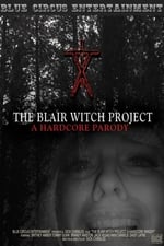 The Blair Witch Project: A Hardcore Parody