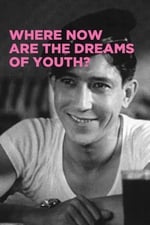 Where Now Are the Dreams of Youth?
