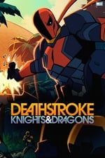 Deathstroke: Knights &amp; Dragons