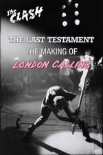 The Clash: The Last Testament - The Making of London Calling