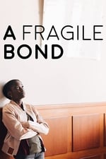 A Fragile Bond