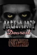 Mummy Dearest: A Horror Tradition Unearthed