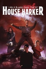 I Had A Bloody Good Time At House Harker