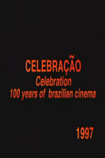 CELEBRAÇÃO - 100 ANOS DO CINEMA NACIONAL