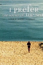 I Prefer the Sound of the Sea
