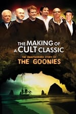 Making of a Cult Classic: The Unauthorized Story of 'The Goonies'