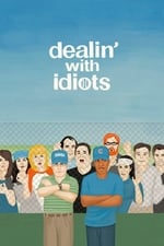 Dealin&#39; with Idiots