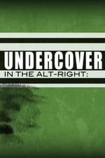 Undercover in the Alt-Right