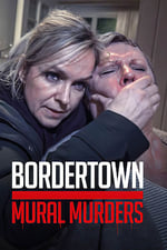 Bordertown: The Mural Murders