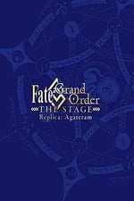 Fate&#47;Grand Order THE STAGE: Replica; Agateram