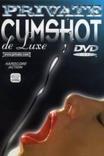 Cumshots De Luxe