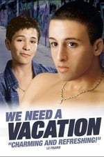 We Need a Vacation