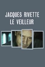 Jacques Rivette, the Watchman