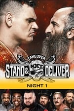 WWE NXT TakeOver: Stand &amp; Deliver Night 1