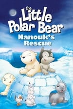 The Little Polar Bear: Nanouk&#39;s Rescue