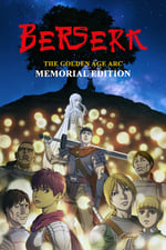 Berserk: The Golden Age Arc – Memorial Edition