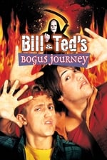 Bill &amp; Ted&#39;s Bogus Journey