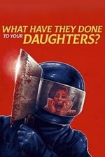 What Have They Done to Your Daughters?
