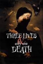 Three Lives and Only One Death
