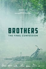 Brothers. The Final Confession
