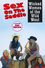 Sex on the Saddle: Wicked Women of the Wild West