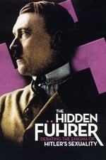The Hidden Führer: Debating the Enigma of Hitler&#39;s Sexuality
