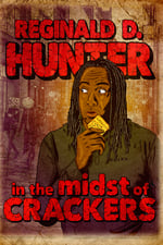 Reginald D Hunter Live: In the Midst of Crackers