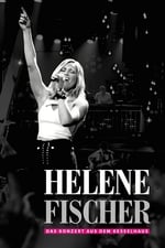 Helene Fischer  - Das Konzert aus dem Kesselhaus