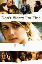 Don&#39;t Worry, I&#39;m Fine