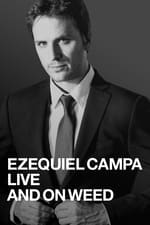 Ezequiel Campa: Live and on Weed